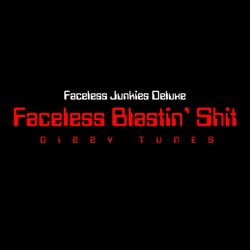 Faceless Blastin' Shit