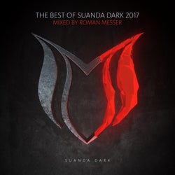 The Best Of Suanda Dark 2017 - Mixed By Roman Messer