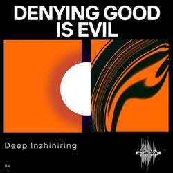 Denying Good Is Evil