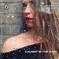Caught in the rain. (feat. Bryant Powell & Basstian Vega)