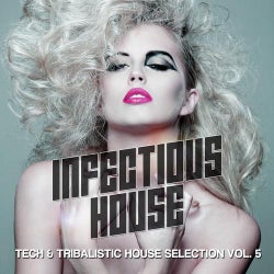 Infectious House Vol. 5 - Tech & Tribalistic House Selection