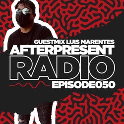 Afterpresent Radio Episode 050 | Luis Marante