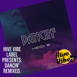 Hive Vibe Label Presents: Dancin'. Remixed.