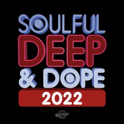 Soulful Deep & Dope 2022