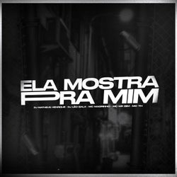 Ela mostra pra mim