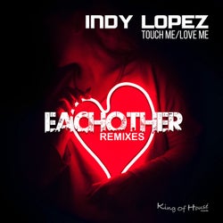 Touch Me - Love Me Remixes