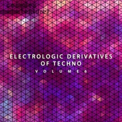 Electrologic Derivatives of Techno, Vol. 6