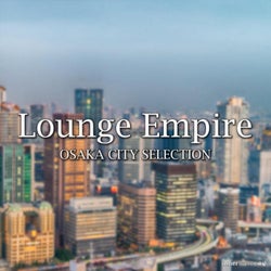 Lounge Empire Osaka City Selection