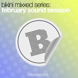 Bikini Mixxed Series: February Sound Session