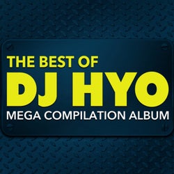 The Best of DJ Hyo: Mega Compilation Album