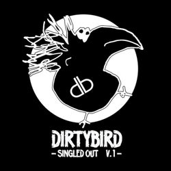 Dirtybird Singled Out