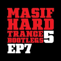 Masif Hard Trance Bootlegs 5 (EP 7)