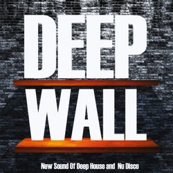 Deep Wall, New Sound of Deep House and Nu Disco