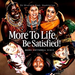 More To Life, Be Satisfied (Marc Cotterell Remix)