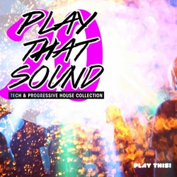 Play That Sound - Tech & Progressive House Collection, Vol. 20