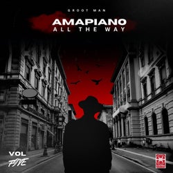Amapiano All the Way, Vol. 5