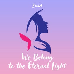 We Belong to the Eternal Light