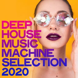 Deep House Music Machine Selection 2020