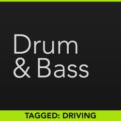 Top Tags: Drum & Bass - Driving