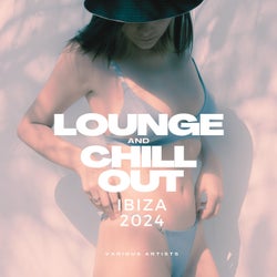 Lounge And Chill Out IBIZA 2024