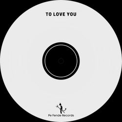 To love you