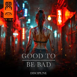 Good To Be Bad