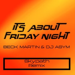 Its About Friday Night (Skypath Remix)