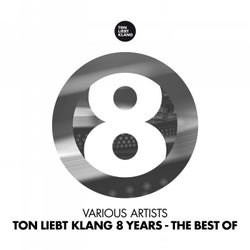 Ton Liebt Klang 8 Years (The Best of)