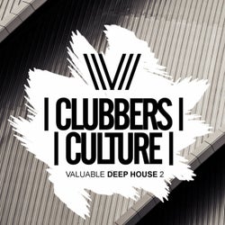 Clubbers Culture: Valuable Deep House 2