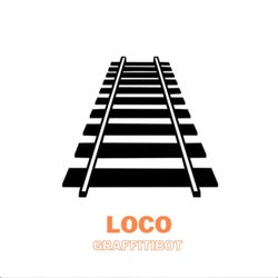 Loco (feat. Graffitibot)