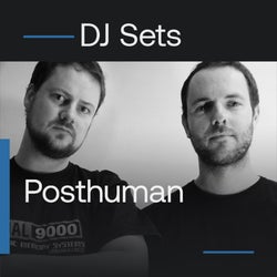 DJ Sets | Posthuman