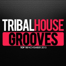 Tribal House Grooves Top 10 November 2015