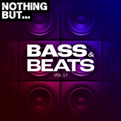 Nothing But... Bass & Beats, Vol. 17