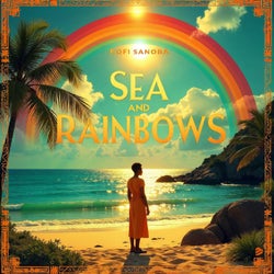 Sea & Rainbows