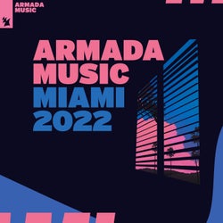 Armada Music - Miami 2022 - Extended Versions