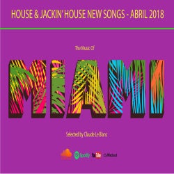 THE MUSIC OF MIAMI - House Jackin' Abril 2018