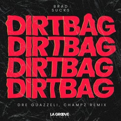 Dirtbag (Dre Guazzelli & Champz Remix)