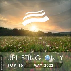 Uplifting Only Top 15: May 2022 (Extended Mixes)