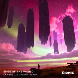 Edge Of The World - Skybred & KNGHT Remix