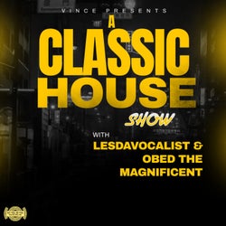Presents a Classic House Show With Lesdavocalist & Obed The Magnificent