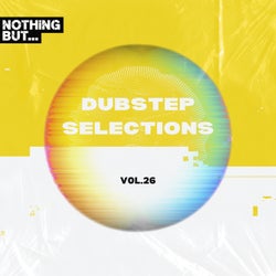 Nothing But... Dubstep Selections, Vol. 26
