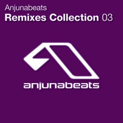 Anjunabeats Remixes Collection 03