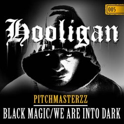 Black Magic / We Are Into Dark