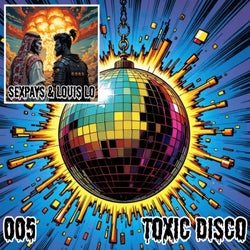 Toxic Disco 005