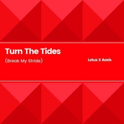 Turn The Tides (Break My Stride)