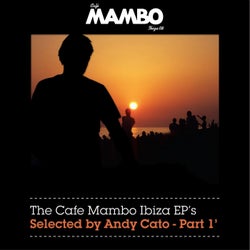 The Cafe Mambo Ibiza EPs selected by Andy Cato Part 1