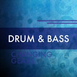 Changing Gears: Drum & Bass