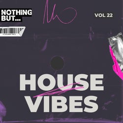 Nothing But... House Vibes, Vol. 22