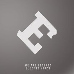 We Are Legends Electro House