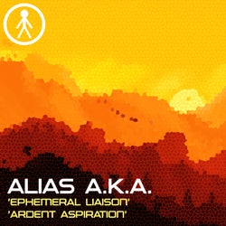 Alias A.K.A. - Ephemeral Liaison / Ardent Aspiration